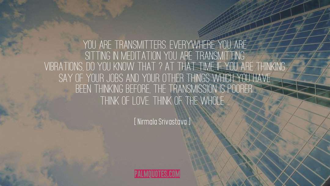 Transmitters quotes by Nirmala Srivastava