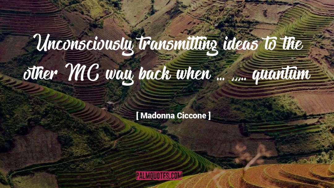 Transmitting quotes by Madonna Ciccone