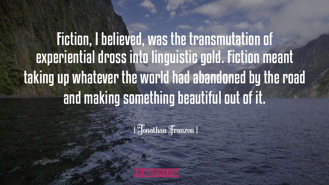 Transmutation quotes by Jonathan Franzen