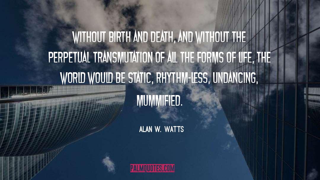 Transmutation quotes by Alan W. Watts