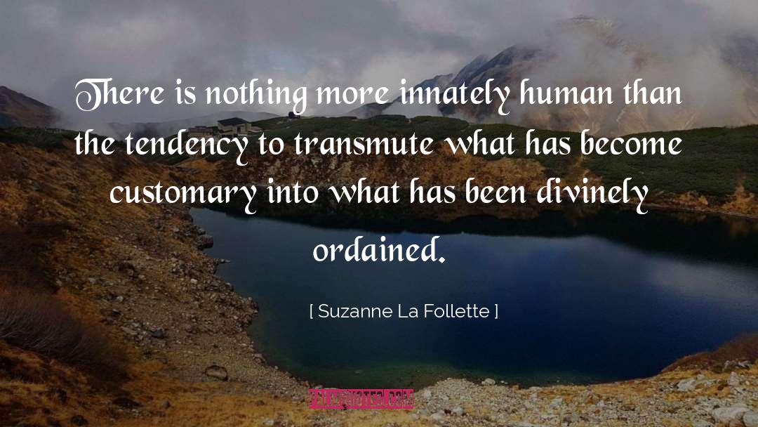 Transmute quotes by Suzanne La Follette