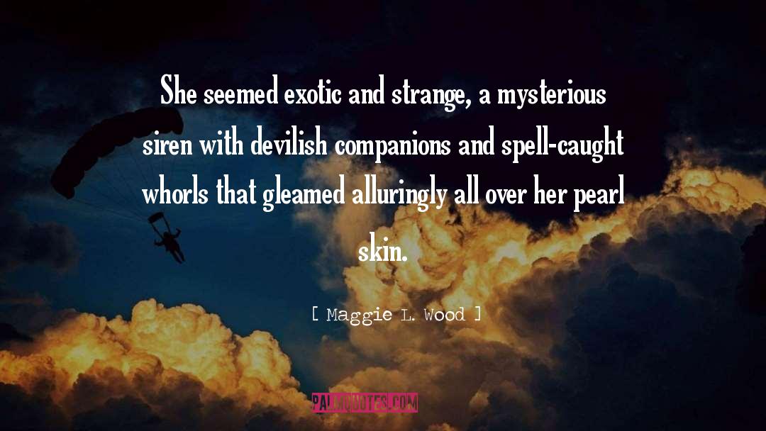 Transmuted Spell quotes by Maggie L. Wood