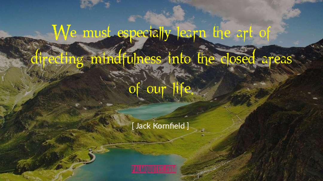 Transmuting Life Into Art quotes by Jack Kornfield