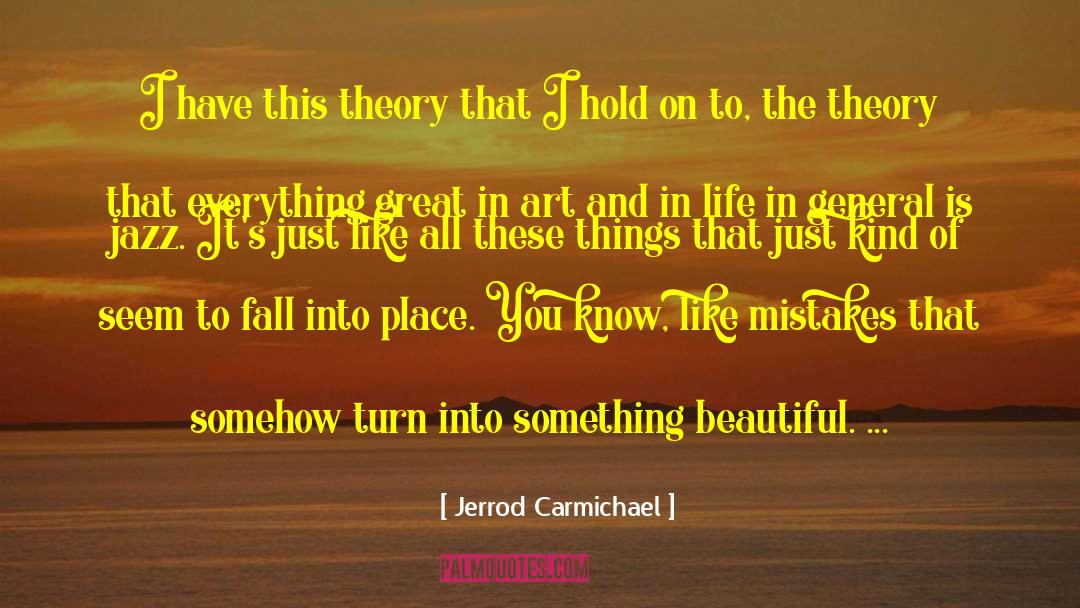 Transmuting Life Into Art quotes by Jerrod Carmichael