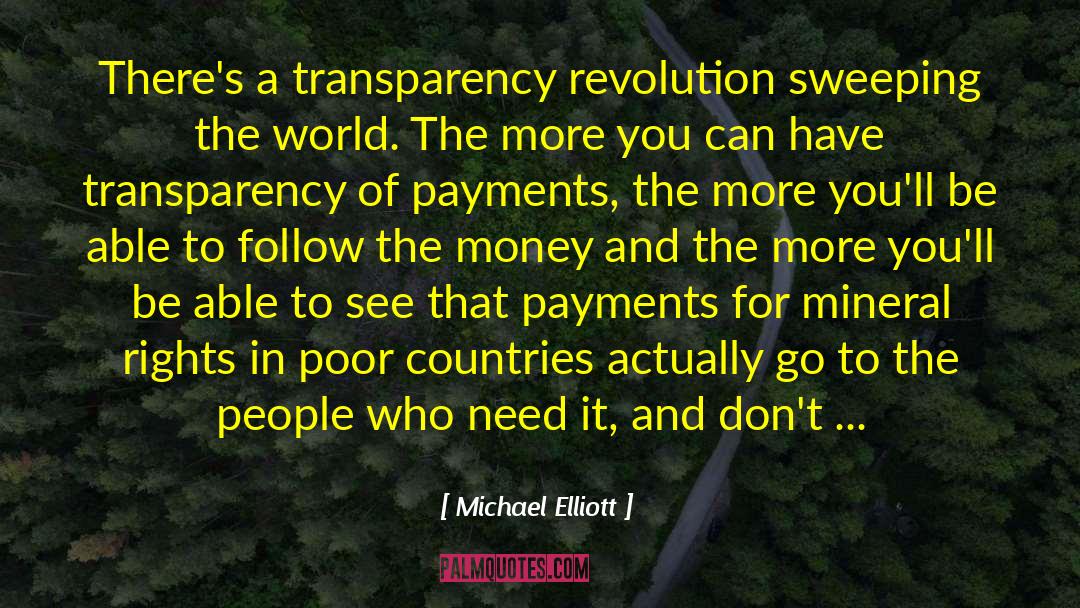 Transparency quotes by Michael Elliott