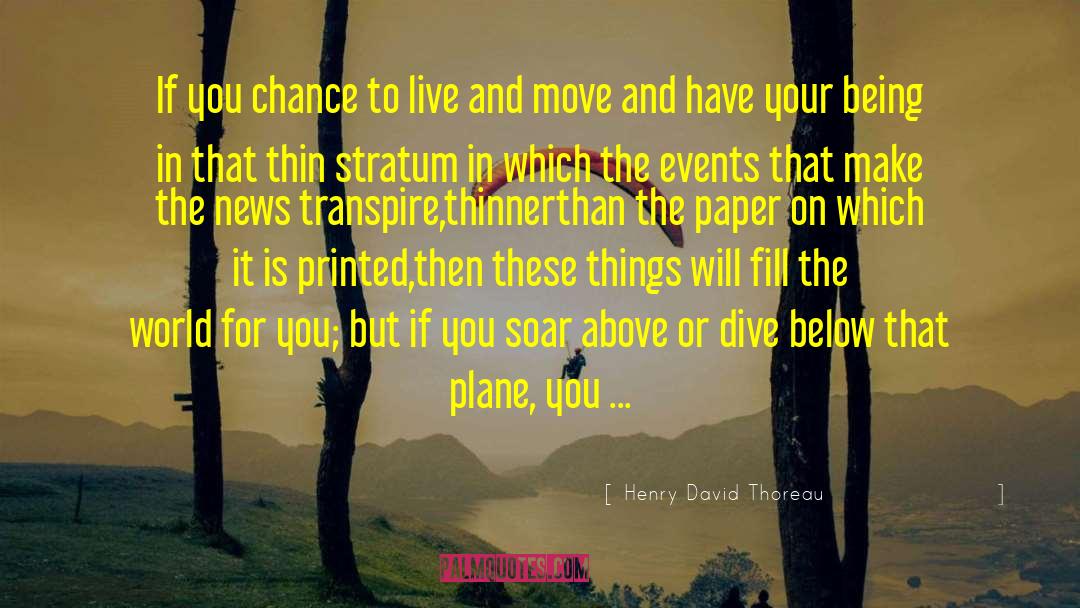 Transpire quotes by Henry David Thoreau