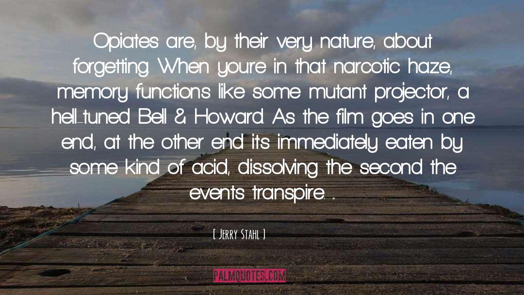 Transpire quotes by Jerry Stahl