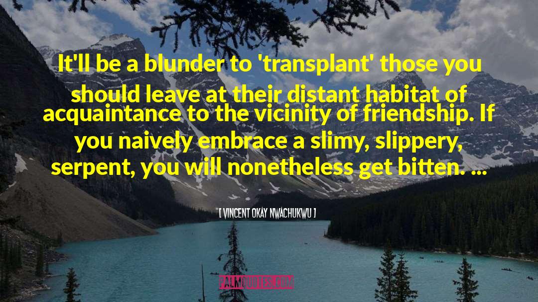 Transplant quotes by Vincent Okay Nwachukwu