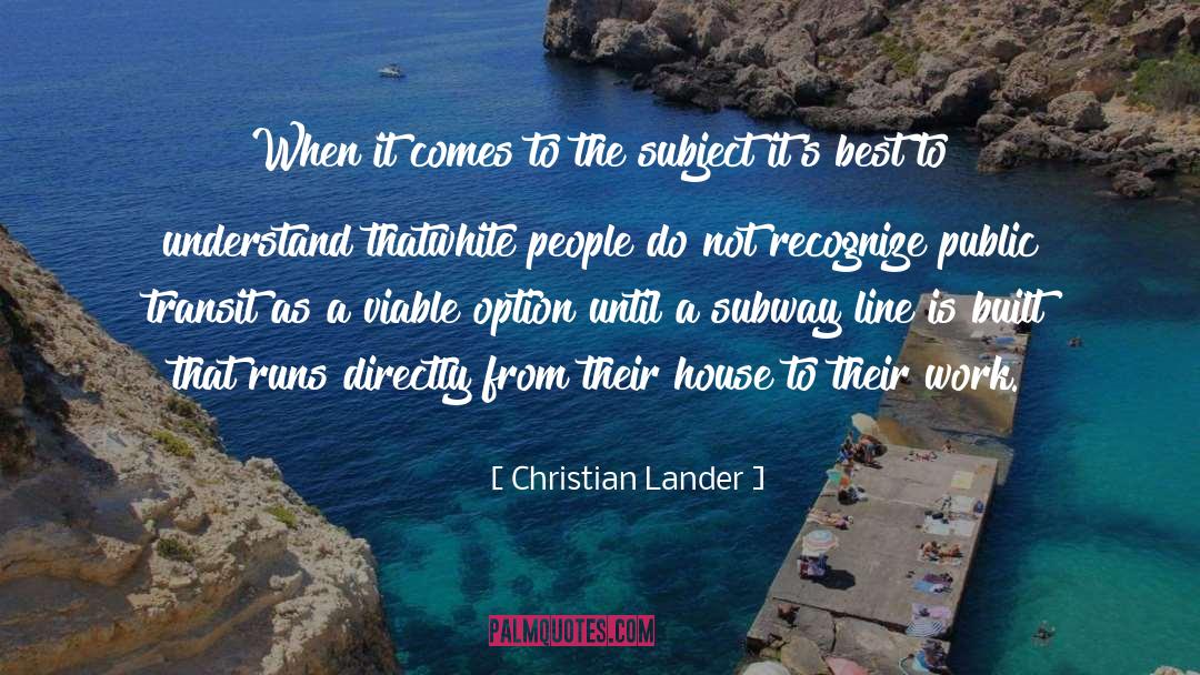 Transporation quotes by Christian Lander