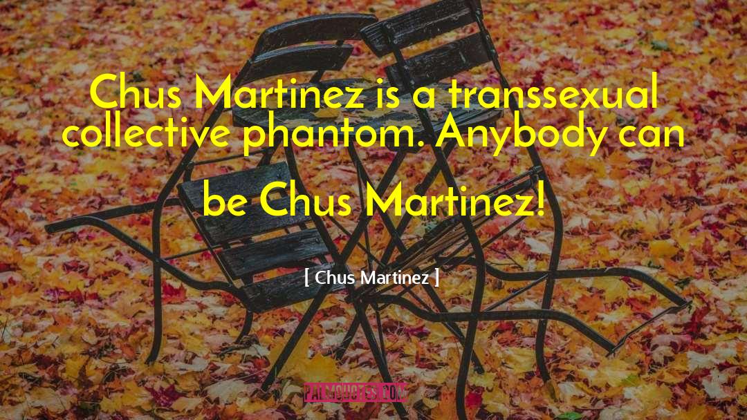Transsexual quotes by Chus Martinez