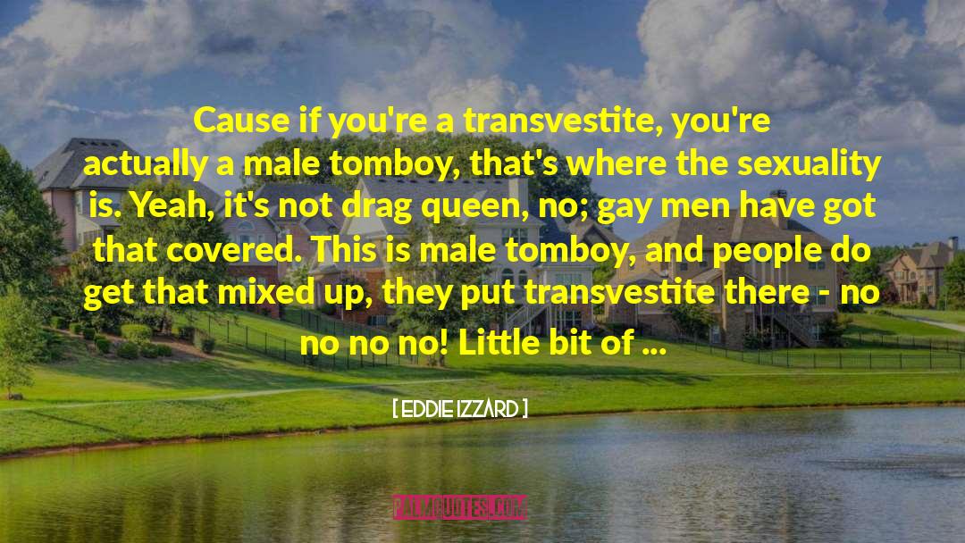 Transvestite quotes by Eddie Izzard