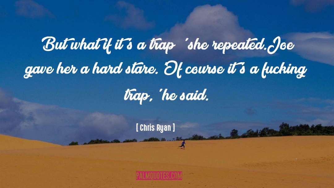 Trap quotes by Chris Ryan