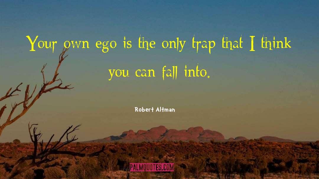 Trap quotes by Robert Altman