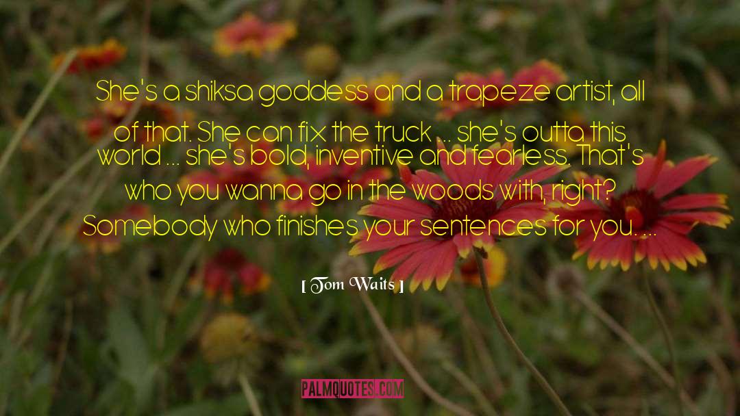 Trapeze quotes by Tom Waits