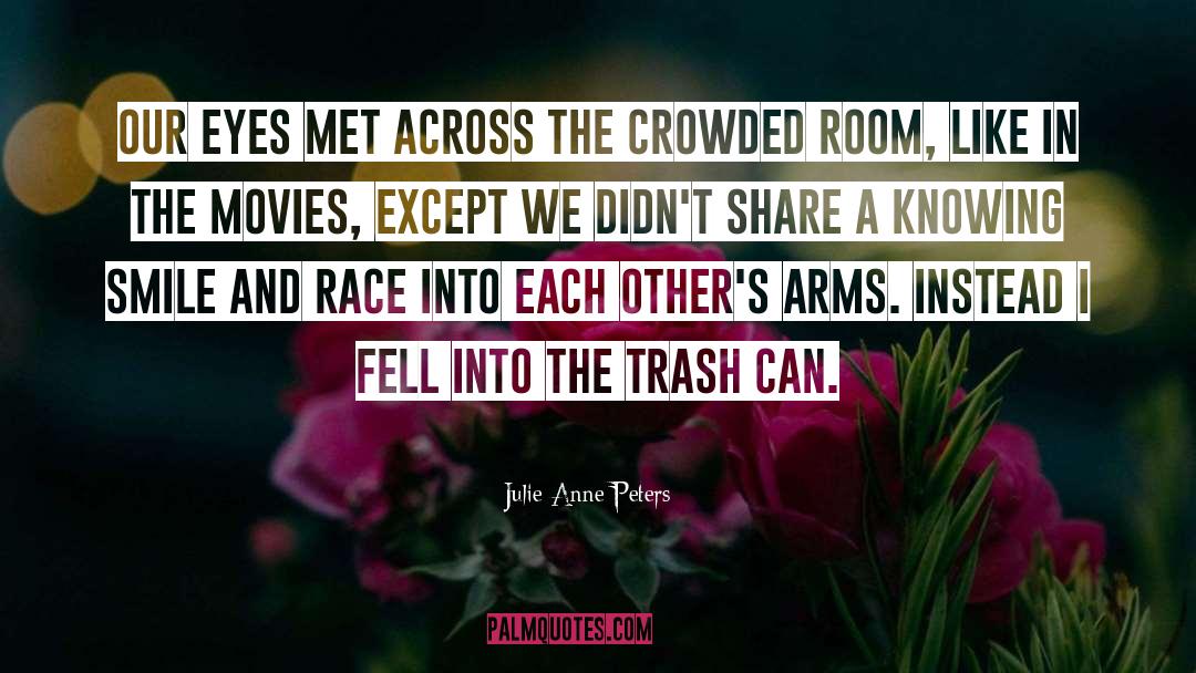 Trash Can quotes by Julie Anne Peters