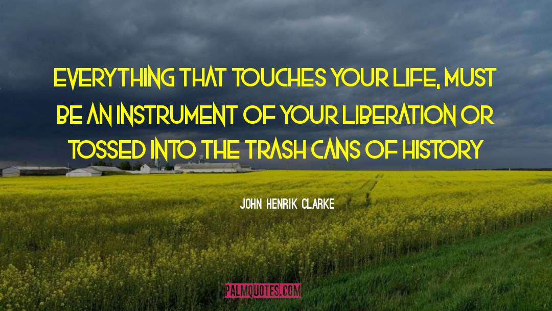 Trash Cans quotes by John Henrik Clarke