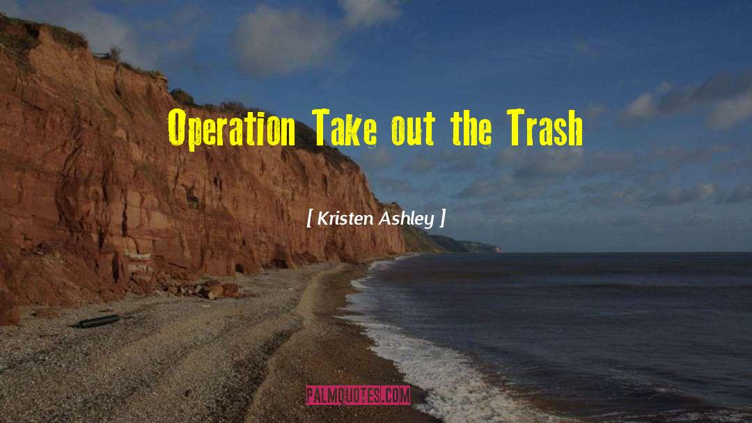 Trash Talk quotes by Kristen Ashley