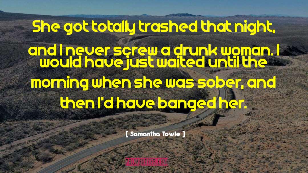 Trashed quotes by Samantha Towle