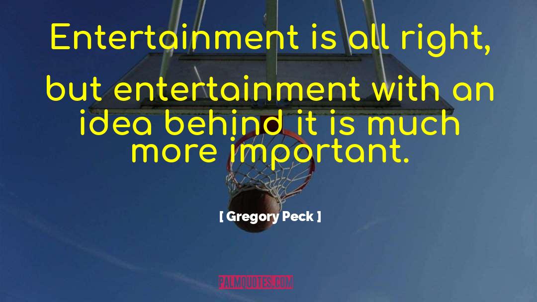 Trashy Entertainment Magazine quotes by Gregory Peck