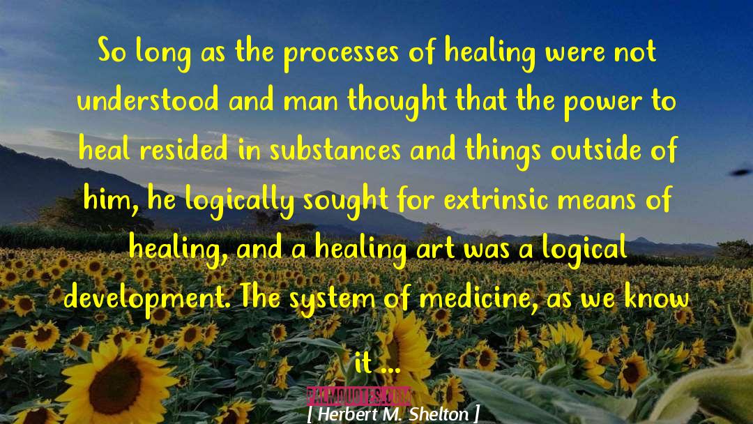 Trauma Healing quotes by Herbert M. Shelton
