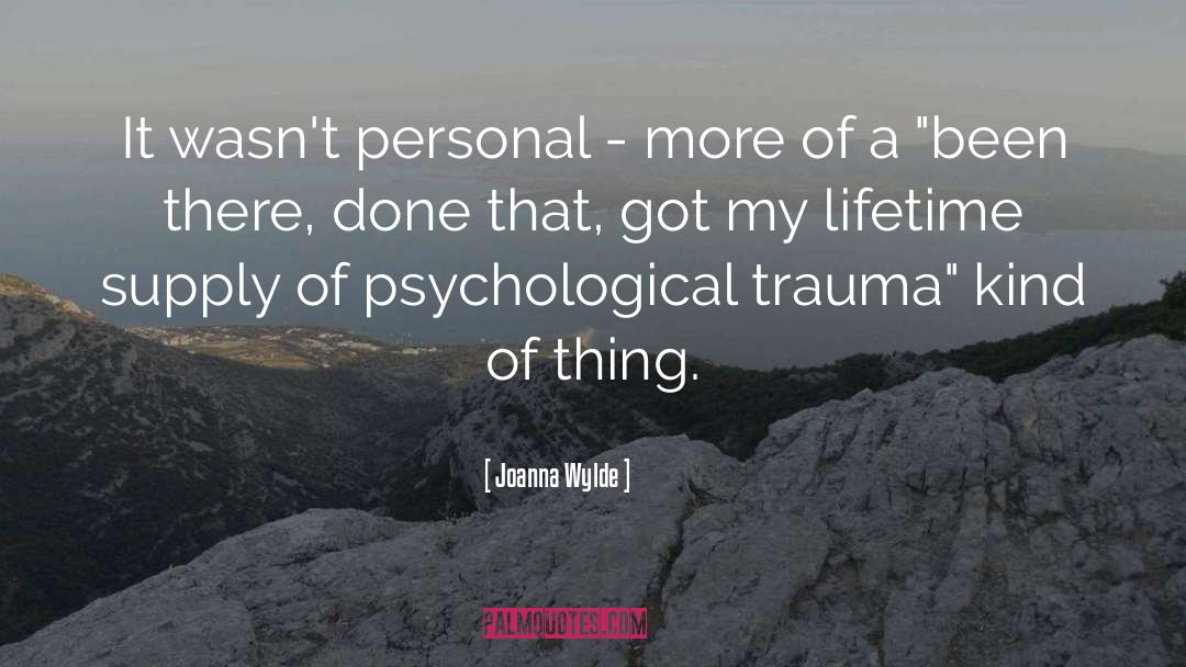 Trauma Junkie quotes by Joanna Wylde