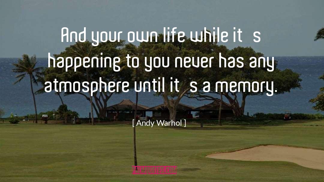 Trauma Memories quotes by Andy Warhol