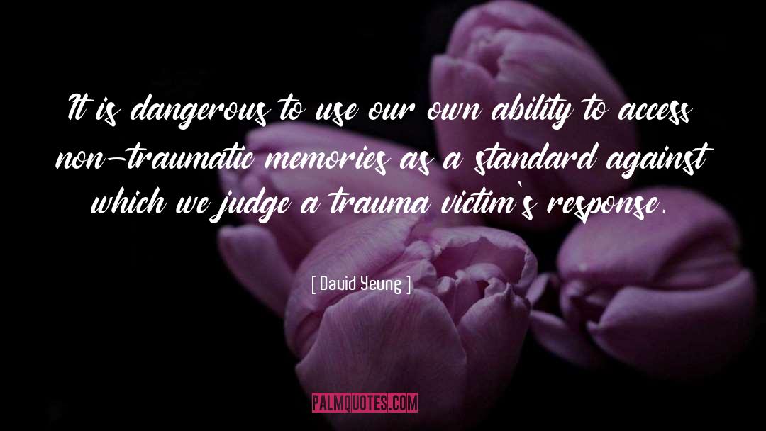Trauma Memory quotes by David Yeung