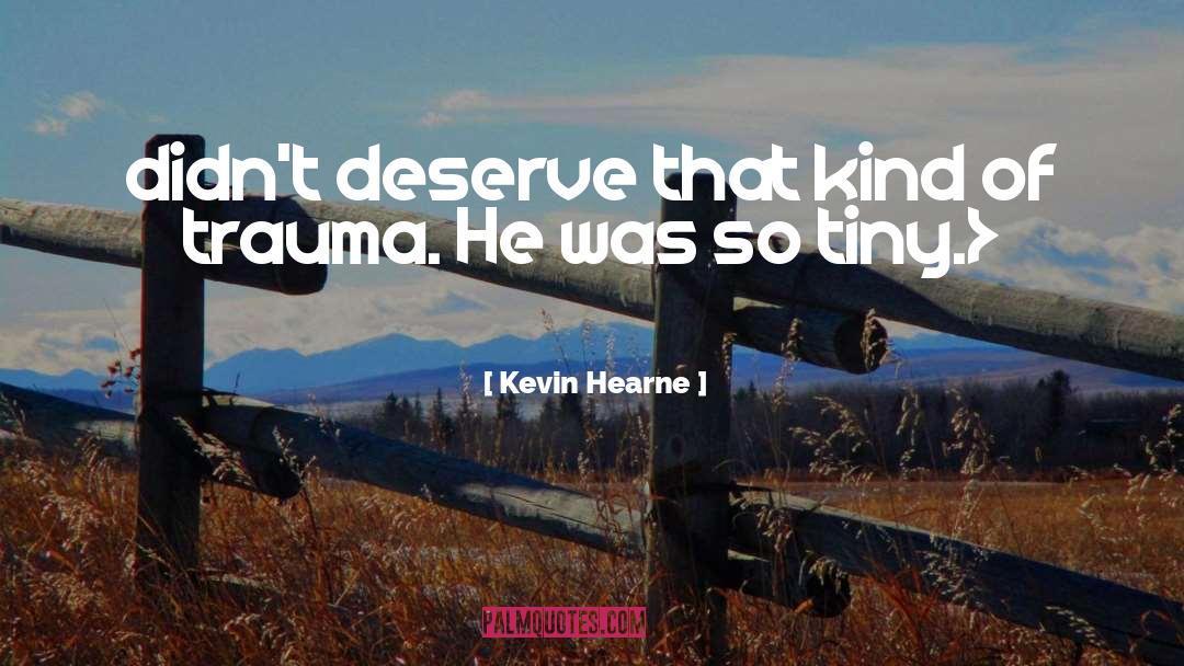 Trauma Recovery quotes by Kevin Hearne