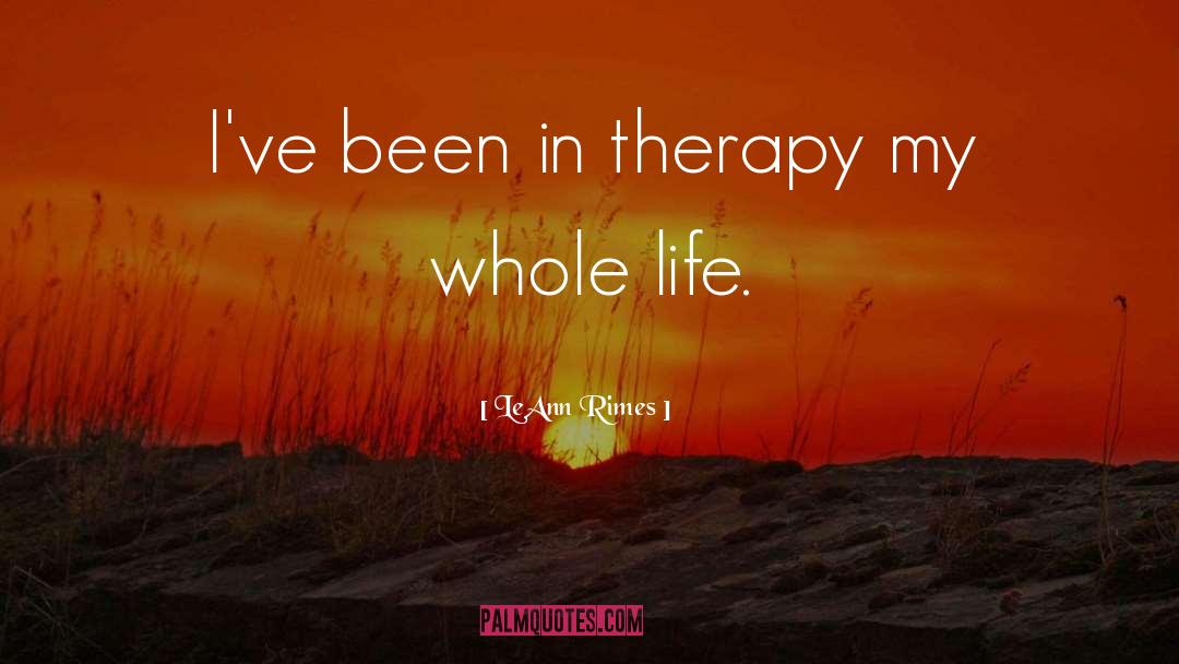 Trauma Therapy quotes by LeAnn Rimes