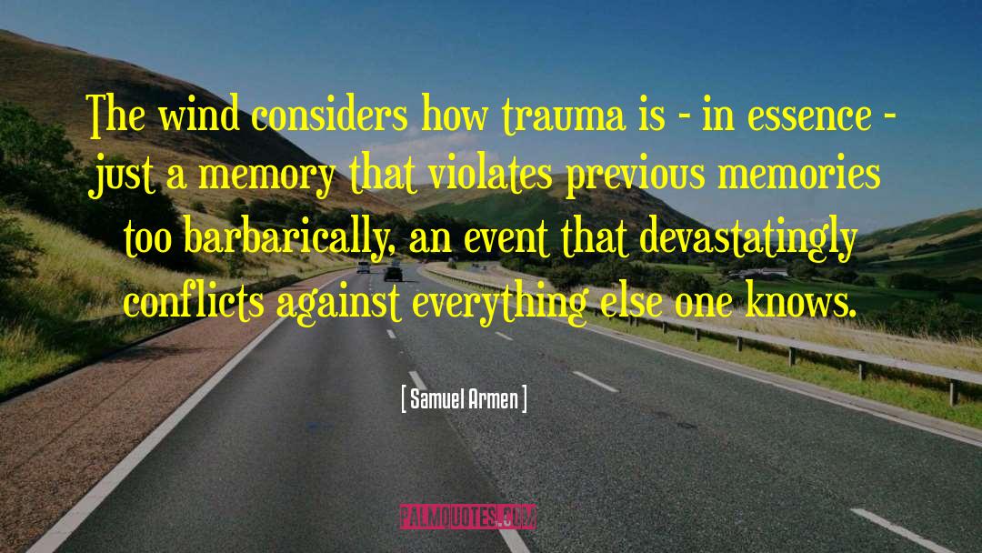 Trauma Victims quotes by Samuel Armen