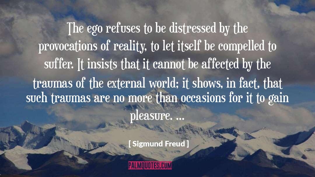 Traumas quotes by Sigmund Freud
