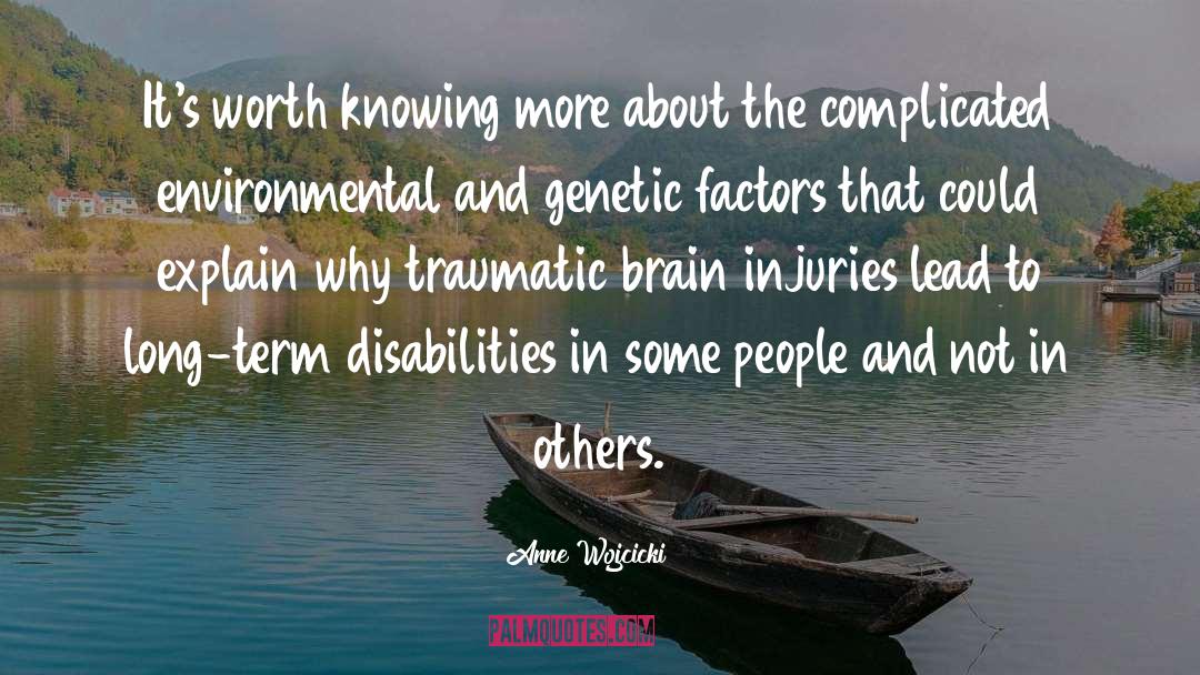 Traumatic Brain Injury quotes by Anne Wojcicki