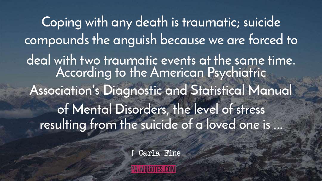 Traumatic Events quotes by Carla Fine