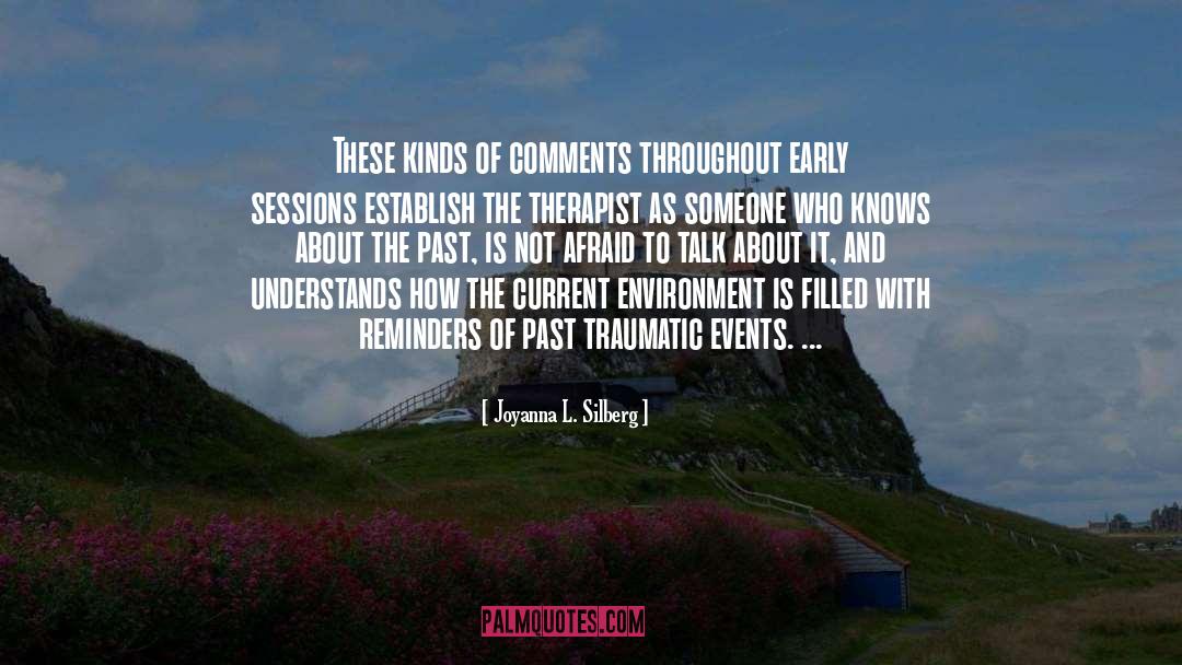 Traumatic Events quotes by Joyanna L. Silberg