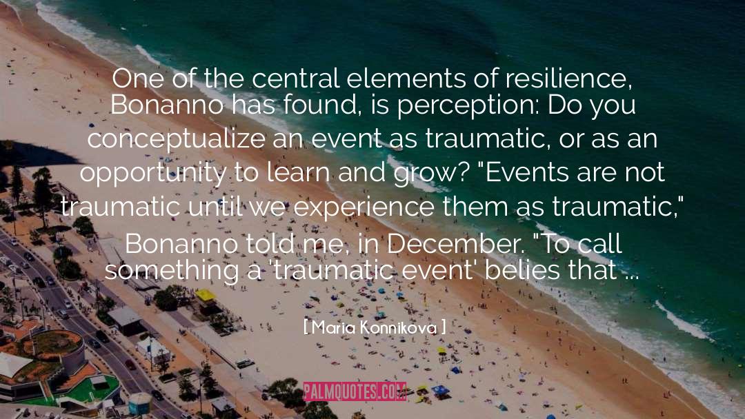 Traumatic Events quotes by Maria Konnikova