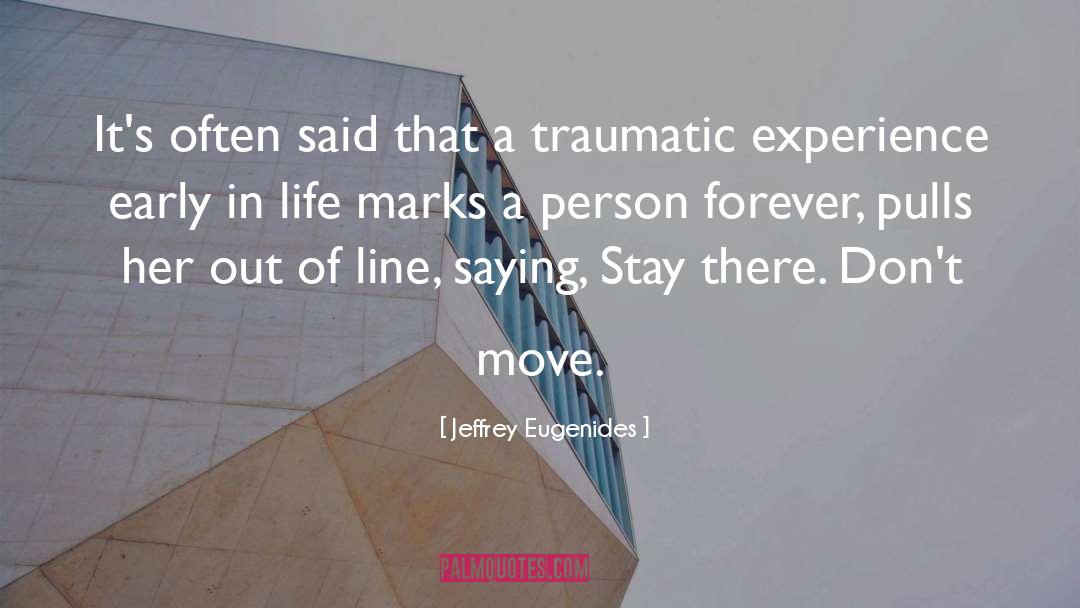 Traumatic Experiences quotes by Jeffrey Eugenides