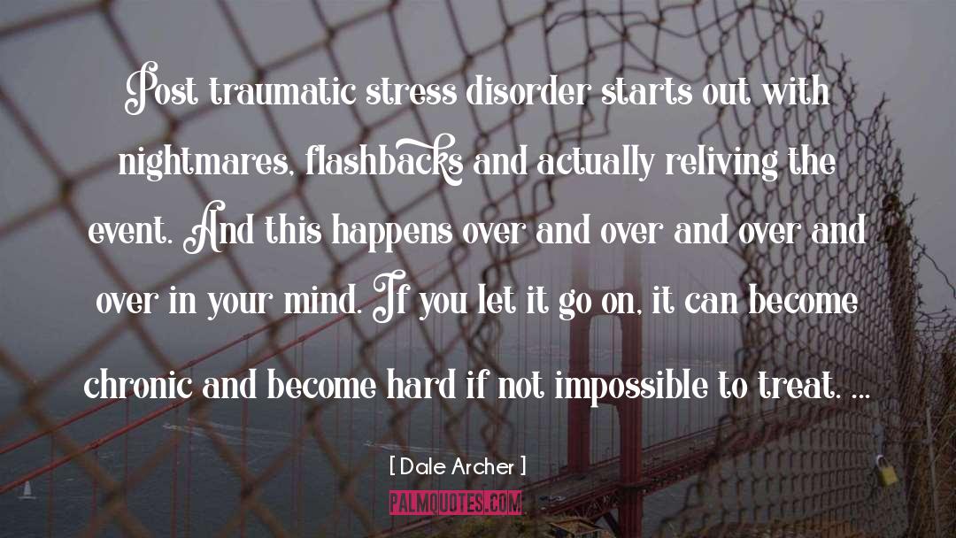Traumatic Stress quotes by Dale Archer