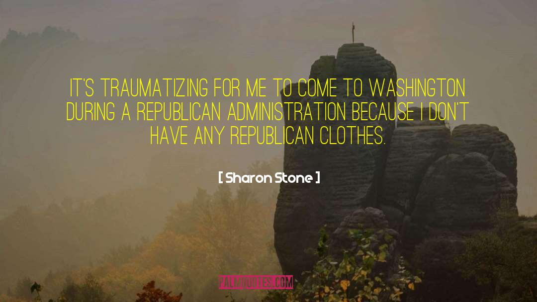 Traumatizing quotes by Sharon Stone