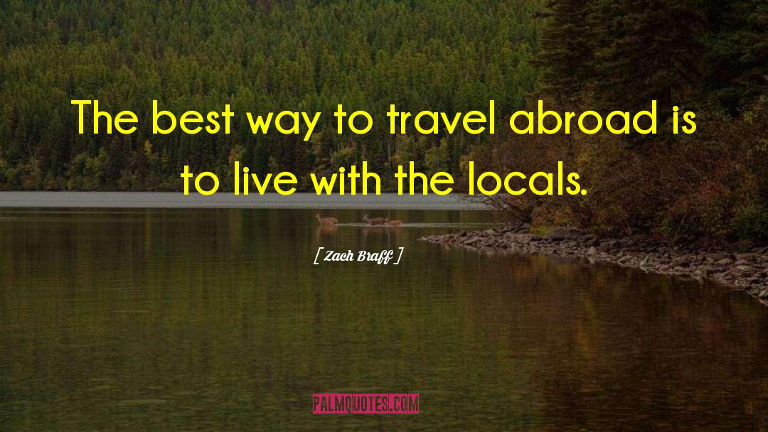 Travel Abroad quotes by Zach Braff