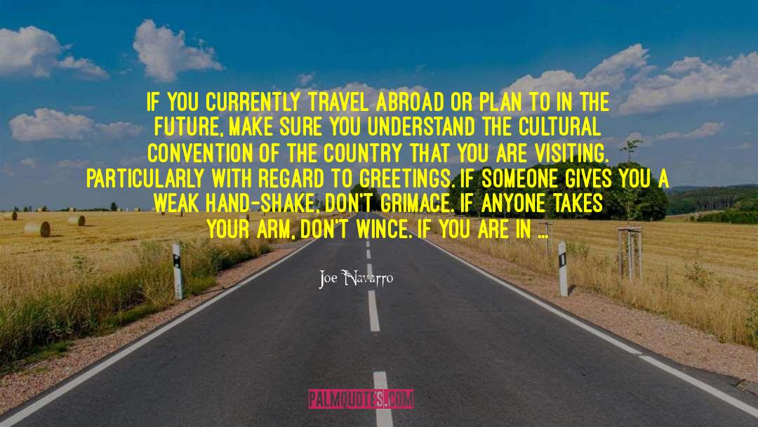 Travel Abroad quotes by Joe Navarro