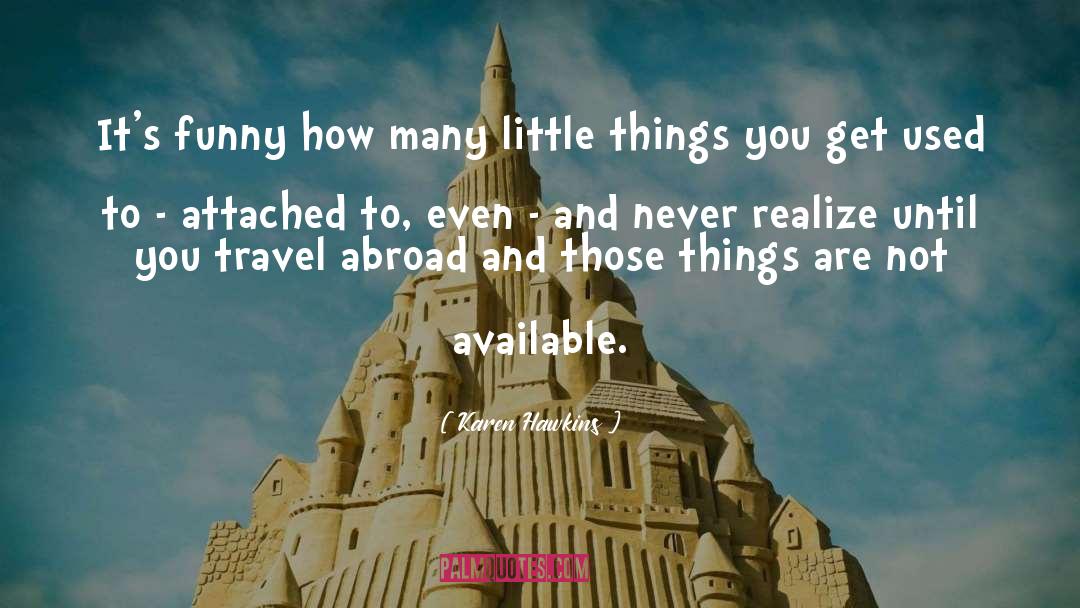 Travel Abroad quotes by Karen Hawkins