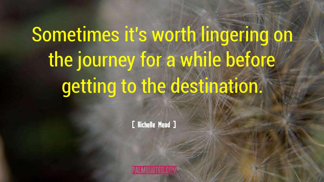 Travel Adventure quotes by Richelle Mead