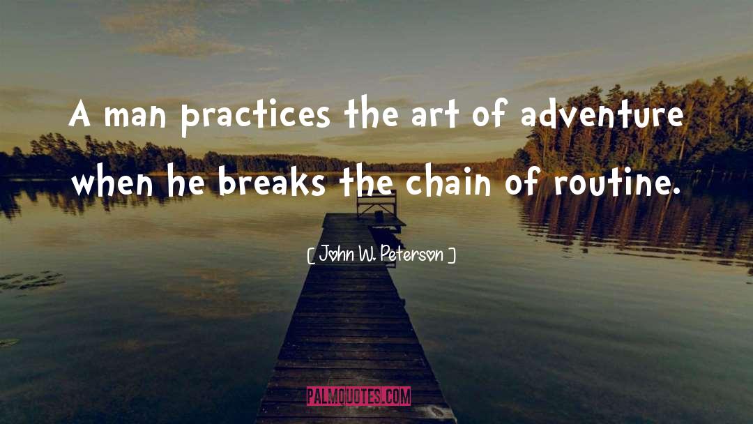 Travel Adventure quotes by John W. Peterson