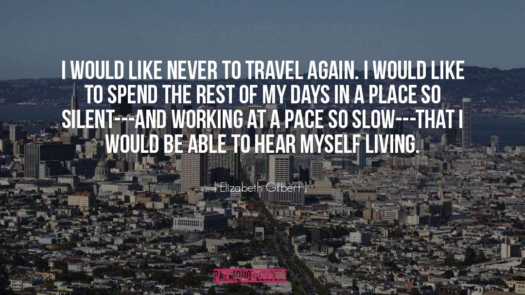 Travel Again quotes by Elizabeth Gilbert