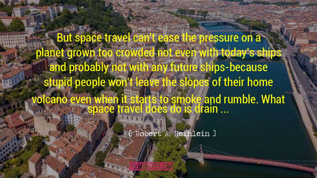 Travel Agent quotes by Robert A. Heinlein