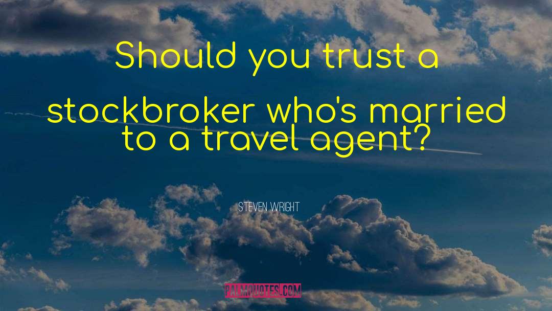 Travel Agent quotes by Steven Wright