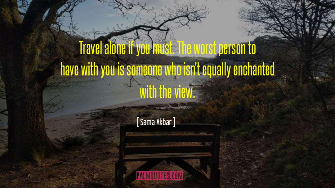 Travel Alone quotes by Sama Akbar