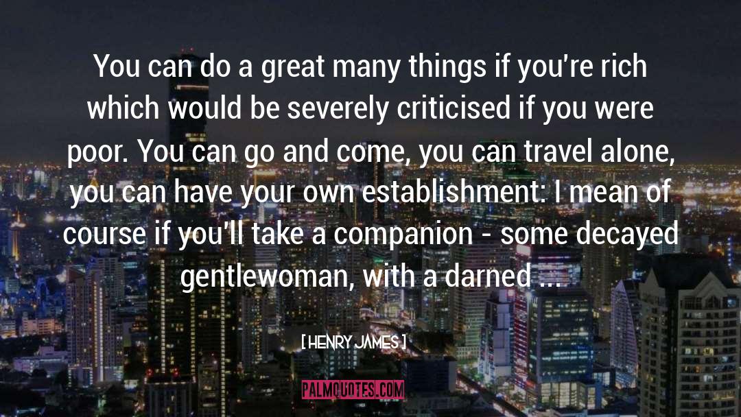 Travel Alone quotes by Henry James