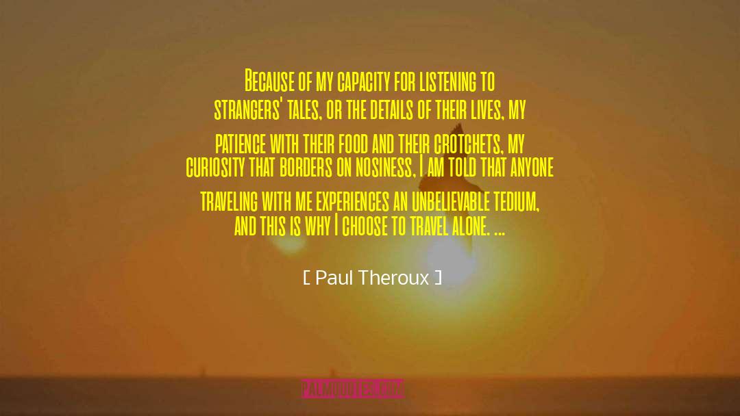 Travel Alone quotes by Paul Theroux