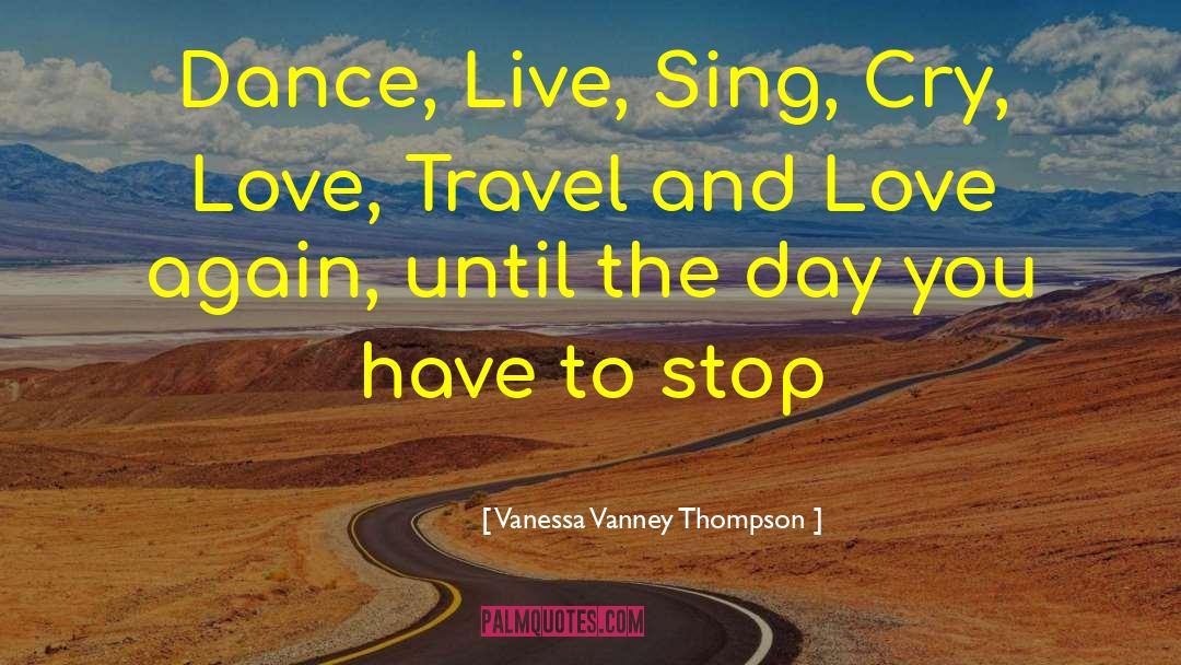 Travel And Love quotes by Vanessa Vanney Thompson